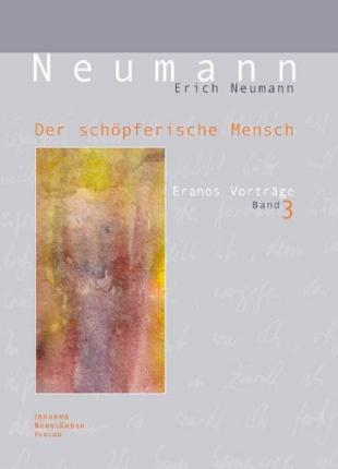 Der schöpferische Mensch - Erich Neumann - Books - Nordländer, Johanna - 9783937845128 - September 1, 2008