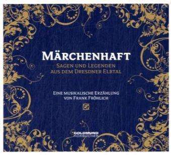 Cover for Frank Fröhlich · Märchenhaft - Sagen &amp; Legenden aus dem Dresdner Elbtal (CD) (2008)