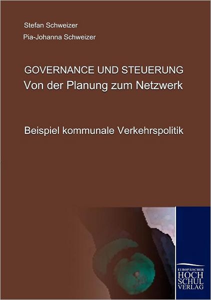 Cover for Pia-johanna Schweizer · Governance Und Steuerung - Von Der Planung Zum Netzwerk (Paperback Book) [German edition] (2009)