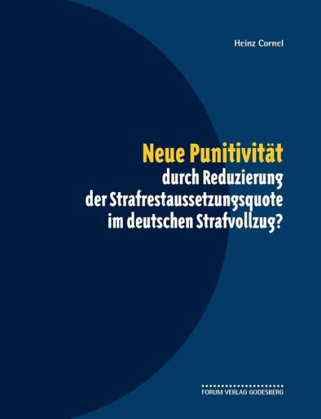 Cover for Heinz Cornel · Neue Punitivität Durch Reduzierung Der Strafrestaussetzungsquote Im Deutschen Strafvollzug? (Paperback Book) [German edition] (2013)