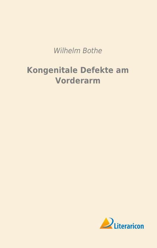 Cover for Bothe · Kongenitale Defekte am Vorderarm (Book)