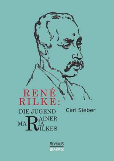Cover for Sieber · René Rilke. Die Jugend Rainer Ma (Bog) (2017)
