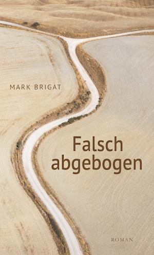 Cover for Mark Brigat · Falsch abgebogen (Book) (2023)