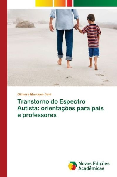 Cover for Gilmara Marques Said · Transtorno do Espectro Autista: orientacoes para pais e professores (Pocketbok) (2018)