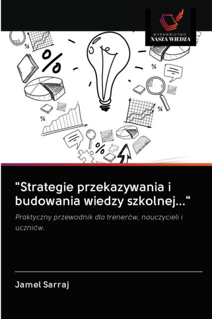 Cover for Jamel Sarraj · Strategie przekazywania i budowania wiedzy szkolnej... (Paperback Book) (2020)