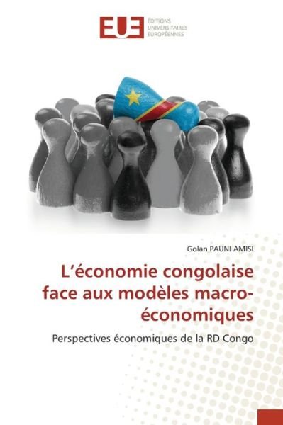 Cover for Golan Pauni Amisi · L'economie congolaise face aux modeles macro-economiques (Taschenbuch) (2021)