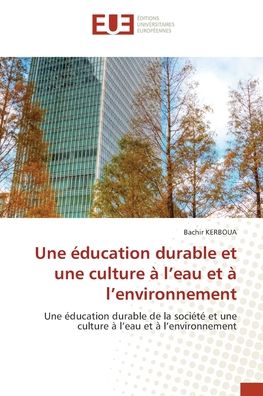 Cover for Bachir Kerboua · Une éducation durable et une culture à l'eau et à l'environnement (Pocketbok) (2022)