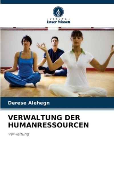 Cover for Derese Alehegn · Verwaltung Der Humanressourcen (Paperback Book) (2021)