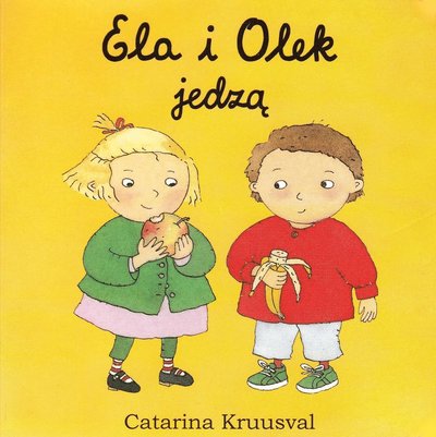 Cover for Catarina Kruusval · Ellen och Olle: Ellen och Olle äter (Polska) (Board book) (2008)