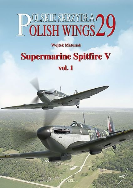 Cover for Wojtek Matusiak · Supermarine Spitfire V Volume One - Polish Wings (Paperback Book) (2020)