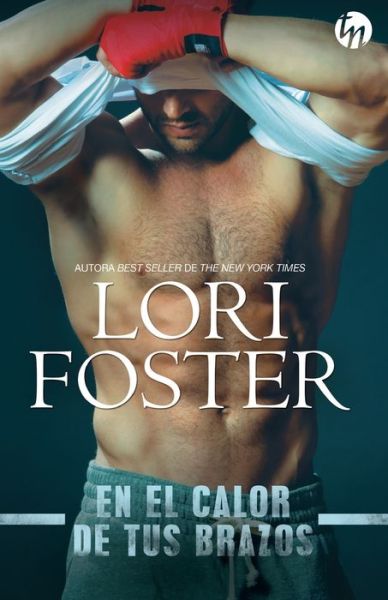 Cover for Lori Foster · En el calor de tus brazos (Taschenbuch) (2020)