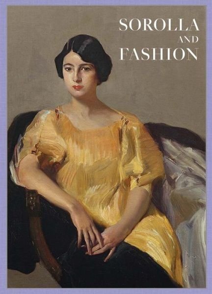 Eloy Martinez de la Pera · Joaquin Sorolla: Sorolla and Fashion (Hardcover Book) (2018)