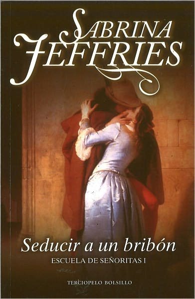Cover for Sabrina · Seducir a Un Bribon (Escuela De Senoritas/ the School for Heiresses) (Spanish Edition) (Paperback Bog) [Spanish, Poc Tra edition] (2009)