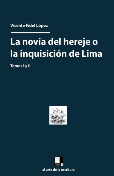 Cover for Vicente Fidel Lopez · La Novia Del Hereje O La Inquisicion De Lima (Paperback Book) (2008)