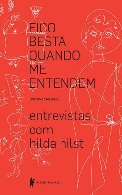 Cover for Hilda Hilst · Fico Besta Quando Me Entendem (Hardcover bog) (2022)