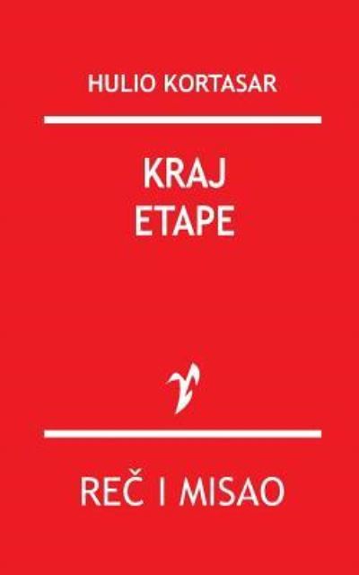 Kraj Etape - Hulio Kortasar - Kirjat - Rad - 9788609006128 - torstai 22. lokakuuta 2015