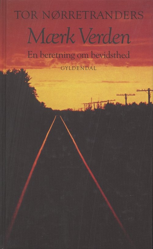 Cover for Tor Nørretranders · Mærk Verden (Bound Book) [3.º edición] [Indbundet] (2000)