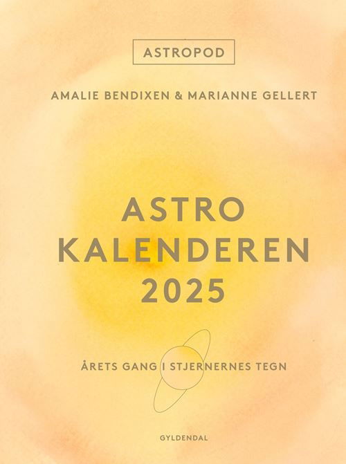 Amalie Bendixen; Marianne Gellert · Astro-kalenderen 2025 (Sewn Spine Book) [1. Painos] (2024)