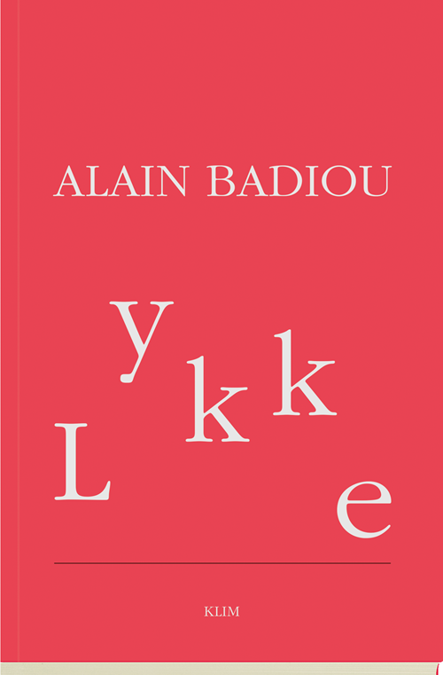 Lykke - Alain Badiou - Books - Gyldendal - 9788703085128 - June 8, 2018