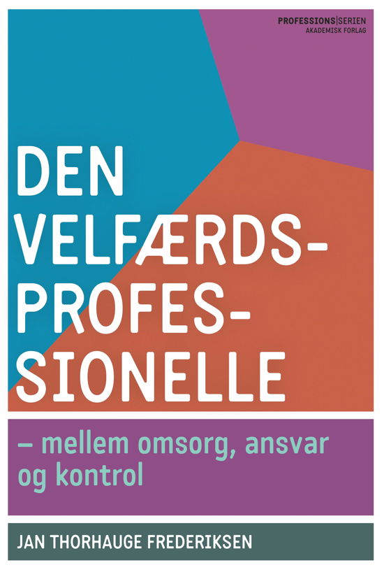 Cover for Jan Thorhauge Frederiksen · Professionsserien: Den velfærdsprofessionelle (Sewn Spine Book) [1.º edición] (2020)