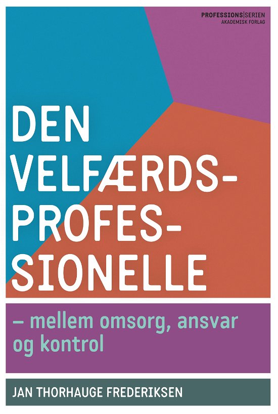 Cover for Jan Thorhauge Frederiksen · Professionsserien: Den velfærdsprofessionelle (Sewn Spine Book) [1st edition] (2020)