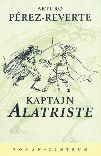 Cover for Arturo Pérez-Reverte · Alatriste-serien: Kaptajn Alatriste (Sewn Spine Book) [1º edição] (1998)