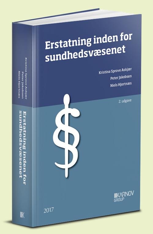 Cover for Peter Jakobsen; Kristina Sprove Askjær; Niels Hjortnæs · Erstatning inden for sundhedsvæsenet (Sewn Spine Book) [2e édition] (2017)