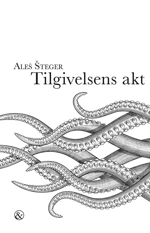 Cover for Aleš Šteger · Tilgivelsens akt (Sewn Spine Book) [1º edição] (2021)