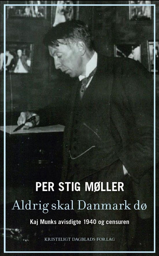 Cover for Per Stig Møller · Aldrig skal Danmark dø (Indbundet Bog) [1. udgave] (2015)