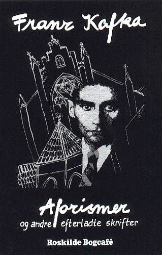 Cover for Franz Kafka · Klassikerbiblioteket: Aforismer og andre efterladte skrifter (Heftet bok) [1. utgave] (1999)