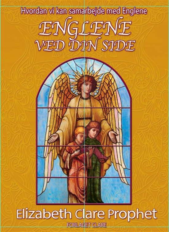 Cover for Elizabeth Clare Prophet · Hvordan vi kan samarbejde med Englene: ENGLENE VED DIN SIDE (Paperback Bog) [1. udgave] (2016)