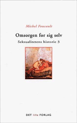 Cover for Foucault · Redaktion Filosofi¤Seksualitetens historie: Omsorgen for sig selv (Taschenbuch) [1. Ausgabe] (2004)