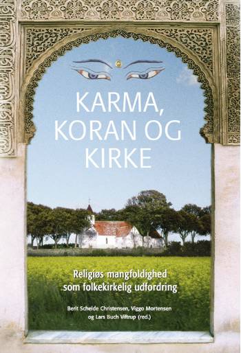 Cover for Lars Buch Viftrup; Berit Schelde Christensen; Viggo Mortensen · Karma, koran og kirke (Book) [1st edition] [Limryg] (2007)