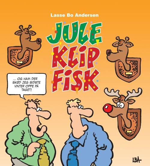 En Klipfisk samling: Juleklipfisk - Lasse Bo Andersen - Bücher - tekstogtegning.dk - 9788799930128 - 20. Oktober 2016
