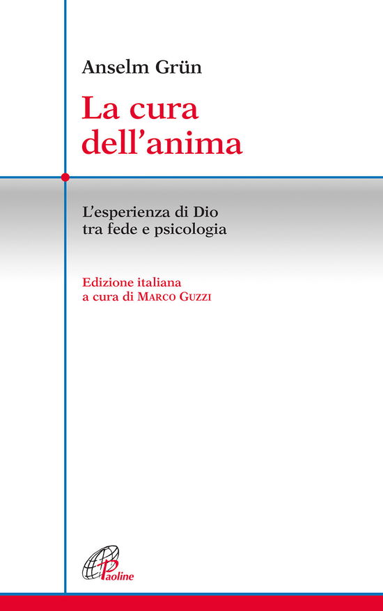 Cover for Anselm Grün · La Cura Dell'anima. L'esperienza Di Dio Tra Fede E Psicologia (Book)