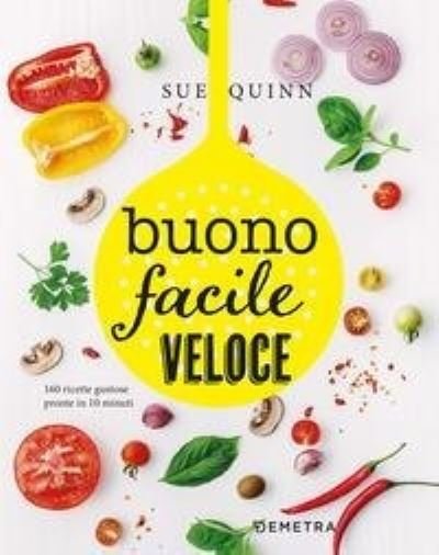 Cover for Vv Aa · Buono facile e veloce.160 ricette gustose pronte in 10 minuti (Paperback Book) (2021)