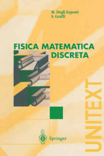 Cover for Sandro Graffi · Fisica Matematica Discreta - Unitext: La Matematica Per Il 3+2 (Paperback Book) [Italian, 2003 edition] (2003)