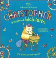 Cover for Charlotte Middleton · Christopher E La Gara Di Biciclette. Una Storia Di Cicli E Ricicli. Ediz. Illustrata (Book)