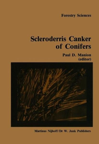 Cover for P D Manion · Scleroderris canker of conifers: Proceedings of an international symposium on scleroderris canker of conifers, held in Syracuse, USA, June 21-24, 1983 - Forestry Sciences (Hardcover Book) [1984 edition] (1984)