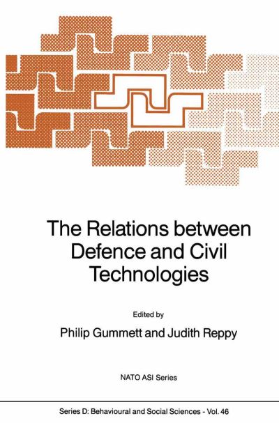 Cover for Philip Gummett · The Relations between Defence and Civil Technologies - NATO Science Series D: (Paperback Book) [Softcover reprint of hardcover 1st ed. 1988 edition] (2010)