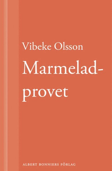 Marmeladprovet - Vibeke Olsson - Książki - Albert Bonniers Förlag - 9789100128128 - 30 listopada 2011