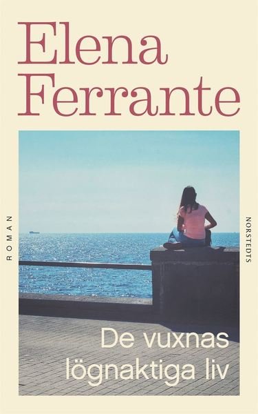 Cover for Elena Ferrante · De vuxnas lögnaktiga liv (Buch) (2021)