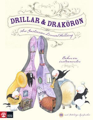 Cover for Lennart Hellsing · Drillar och draköron : Boken om instrumenten (Inbunden Bok) (2011)