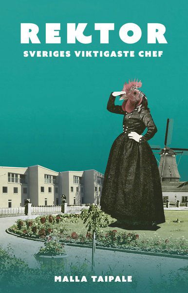 Cover for Malla  Taipale · Rektor : Sveriges viktigaste chef (Paperback Book) (2018)