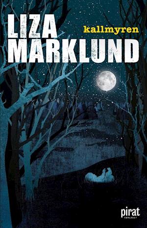 Cover for Liza Marklund · Kallmyren (Innbunden bok) (2022)