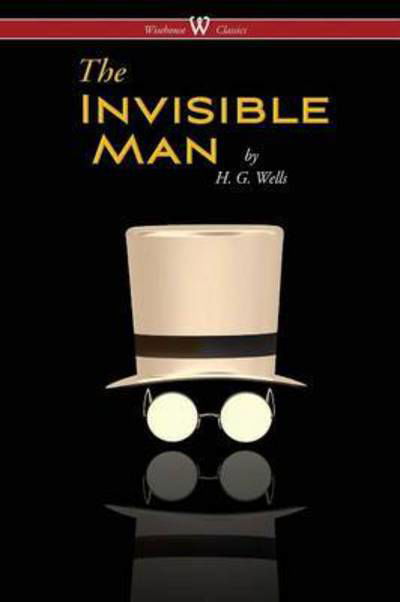 The Invisible Man - A Grotesque Romance - H G Wells - Books - Wisehouse Classics - 9789176372128 - January 23, 2016