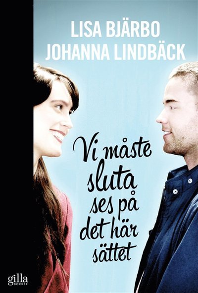 Cover for Johanna Lindbäck · Vi måste sluta ses på det här sättet (ePUB) (2014)