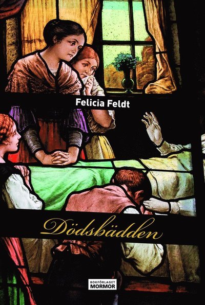 Cover for Felicia Feldt · Dödsbädden (Inbunden Bok) (2018)