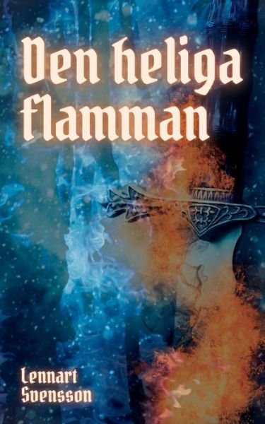 Cover for Lennart Svensson · Den heliga flamman (Paperback Book) (2022)
