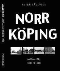 Cover for Peter Källviks · Norrköping härDÅochNU 1846 - 1910 (Board book) (2011)